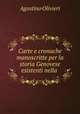 Carte e cronache manoscritte per la storia Genovese esistenti nella ., Agostino Olivieri 