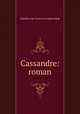 Cassandre: roman, Gaultier de Coste La Calprenede 