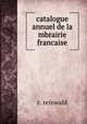 catalogue annuel de la mbrairie francaise, C. Reinwald 