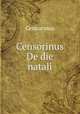 Censorinus De die natali, Censorinus 