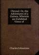 Chrysal: Or, the Adventures of a Guinea. Wherein are Exhibited Views of ., Charles Johnstone 
