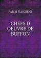 CHEFS D OEUVRE DE BUFFON, PAR M FLOURENS 