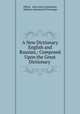 A New Dictionary English and Russian,: Composed Upon the Great Dictionary ., Nikolai ?edorovich Grammatin 