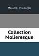 Collection Molieresque, P.L. Jacob Moliere 