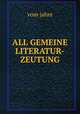 ALL GEMEINE LITERATUR-ZEUTUNG, Vom Jahre 