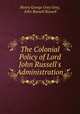 The Colonial Policy of Lord John Russell