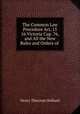 The Common Law Procedure Act, 15 & 16 Victoria Cap. 76, and All the New Rules and Orders of ., Henry Thurstan Holland 