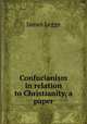 Confucianism in relation to Christianity, a paper, James Legge 