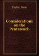 Considerations on the Pentateuch, Taylor, Isaac 