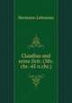 Claudius und seine Zeit: (38v.chr.-45 n.chr.), Hermann Lehmann 