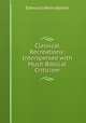 Classical Recreations: Interspersed with Much Biblical Criticism, Edmund Henry Barker 