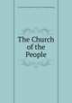 The Church of the People, The Church of the People No.1] [Nov.1853 Published Monthly 