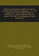 Collection ge?ne?rale et comple?te de lettres, proclamations, discours, messages &c. &c. &c. de Napoleon le Grand . re?dige?e d