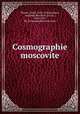 Cosmographie moscovite, Andre Thevet 