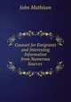 Counsel for Emigrants and Interesting Information from Numerous Sources ., John Mathison 