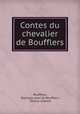 Contes du chevalier de Boufflers, Boufflers, Stanislas Jean de Boufflers , Octave Uzanne 