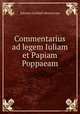 Commentarius ad legem Iuliam et Papiam Poppaeam, Johann Gottlieb Heineccius 