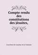 Compte rendu des constitutions des jesuites, Louis Rene de Caradeuc de la Chalotais 