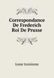 Correspondance De Frederich Roi De Prusse, tome troisieme 