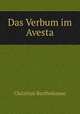 Das Verbum im Avesta, Christian Bartholomae 