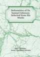 Deformities of Dr. Samuel Johnson: Selected from His Works, John Callander , James Thomson Callender 