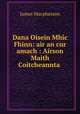 Dana Oisein Mhic Fhinn: air an cur amach : Airson Maith Coitcheannta ., James Macpherson 