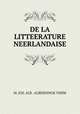 DE LA LITTEERATURE NEERLANDAISE, M. JOS. ALB . ALBERDINGK THIJM 