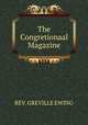 The Congretionaal Magazine, REV. GREVILLE EWING 
