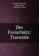 Der Freischutz: Travestie, George Cruikshank , August Apel , Septimus Globus 