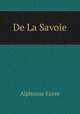 De La Savoie, Alphonse Favre 