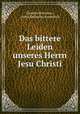 Das bittere Leiden unseres Herrn Jesu Christi, Clemens Brentano , Anna Katharina Emmerich 