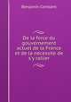 De la force du gouvernement actuel de la France et de la necessite de s