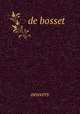 de bosset, Oeuvres 