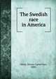 The Swedish race in America, Ottey, Abram Carter Farr, 1888- 