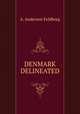 DENMARK DELINEATED, A. Andersen Feldborg 