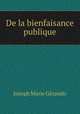 De la bienfaisance publique, Joseph Marie Gerando 