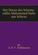 Der Diwan des Schems-eddin Muhammed Hafis aus Schiras, G.H. F. Neffelmann ?afi? 