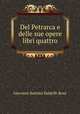 Del Petrarca e delle sue opere libri quattro, Giovanni Battista Baldelli-Boni 