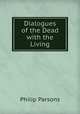 Dialogues of the Dead with the Living, Philip Parsons 