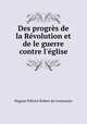 Des progres de la Revolution et de le guerre contre l