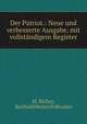 Der Patriot.: Neue und verbesserte Ausgabe, mit vollstandigem Register., M. Richey, Barthold Heinrich Brockes 