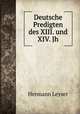 Deutsche Predigten des XIII. und XIV. Jh, Hermann Leyser 