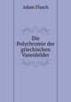 Die Polychromie der griechischen Vasenbilder, Adam Flasch 