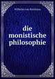 die monistische philosophie, Wilhelm von Reichnau 