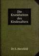 Die Krankheiten des Kindesalters, Dr.S. Herzfeld 
