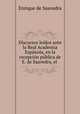 Discursos leidos ante la Real Academia Espanola, en la recepcion publica de E. de Saavedra, el ., Enrique de Saavedra 