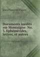 Documents inedits sur Montaigne: No. 3. Ephemerides, lettres, et autres ., Jean Francois Payen 