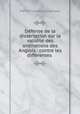 Defense de la dissertation sur la validite des ordinations des Anglois.: contre les differentes ., Pierre Francois le Courayer 
