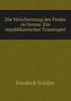 Die Verschworung des Fiesko zu Genua: Ein republikanisches Trauerspiel, Friedrich Schiller 