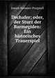Dschafer; oder, der Sturz der Barmegiden: Ein historisches Trauerspiel, Hammer-Purgstall Joseph 